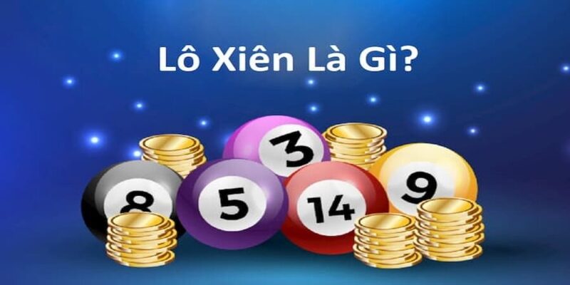 Định nghĩa cơ bản nhất về lô xiên